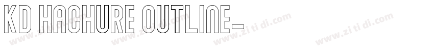 KD Hachure Outline字体转换